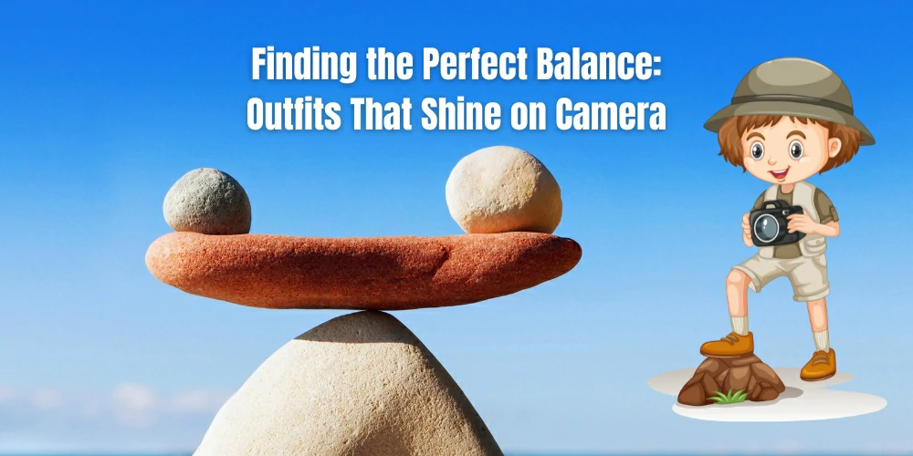 Finding the Perfect Balance Outfits That Shine on Camera